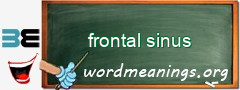 WordMeaning blackboard for frontal sinus